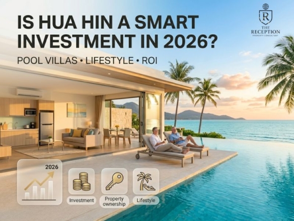 Is Hua Hin a Good Place to Buy a Pool Villa in 2026? (Full Guide for Investors & Retirees)