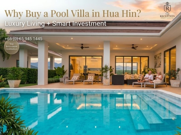 Why Buy a Pool Villa in Hua Hin? (Investment & Lifestyle Guide)
